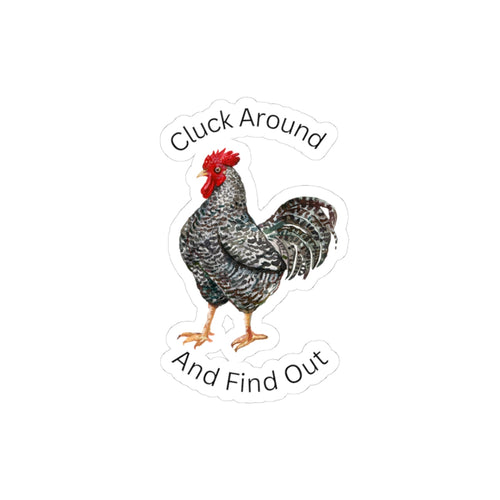 Cluck Around and Find out - Sticker